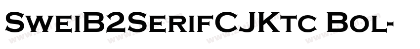 SweiB2SerifCJKtc Bol字体转换